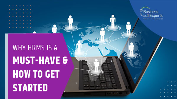Why HRMS is a Must-Have & How to Get Started Why HRMS is a Must-Have & How to Get Started