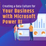 Creating a Data Culture for Your Business with Microsoft Power BI