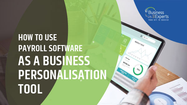 How To Use Payroll Software As A Business Personalization Tool