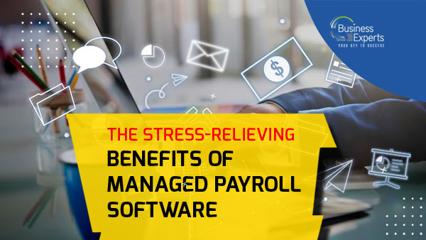 The Stress-Relieving Benefits of Managed Payroll Software
