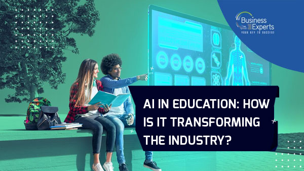 AI In Education: How Is It Transforming the Industry?