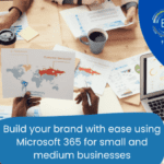 Build your brand with ease using Microsoft 365 for small and medium businesses