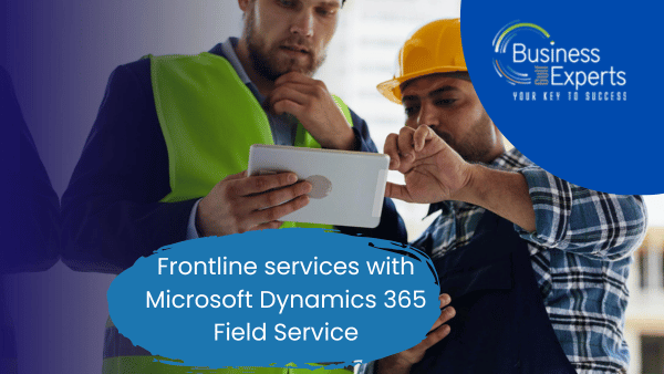 Frontline services with Microsoft Dynamics 365 Field Service