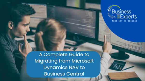 A Complete Guide to Migrating from Microsoft Dynamics NAV to Business Central