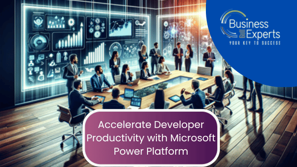 Accelerate Developer Productivity with Microsoft Power Platform