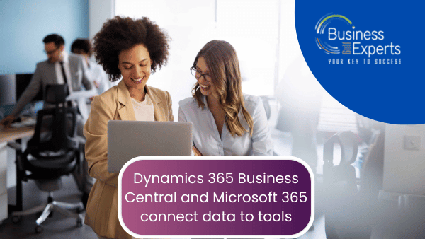 Dynamics 365 Business Central and Microsoft 365 connect data to tools
