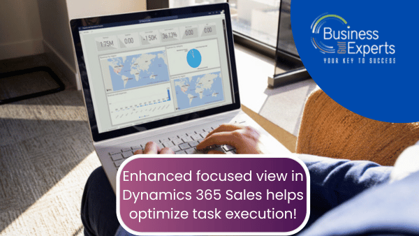 Enhanced focused view in Dynamics 365 Sales helps optimize task execution!