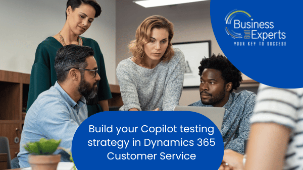 Build Copilot testing strategy in Dynamics 365 Customer Service