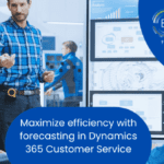 Maximize Efficiency with Forecasting in Dynamics 365 Customer Service