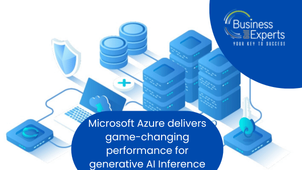 Microsoft Azure delivers game-changing performance for AI Inference