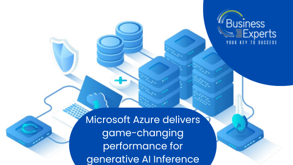Microsoft Azure delivers game-changing performance for generative AI Inference