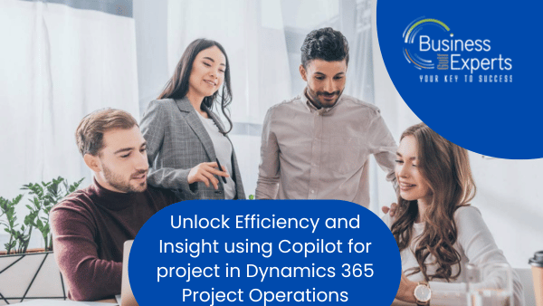 Unlock Efficiency and Insight using Copilot for project in Dynamics 365 Project Operations