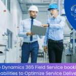 Use Dynamics 365 Field Service booking capabilities to Optimize Service Delivery?