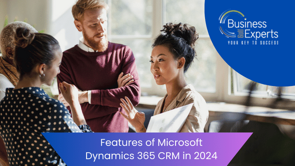 Features of Microsoft Dynamics 365 CRM in 2024