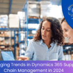 Emerging Trends in Dynamics 365 Supply Chain Management in 2024