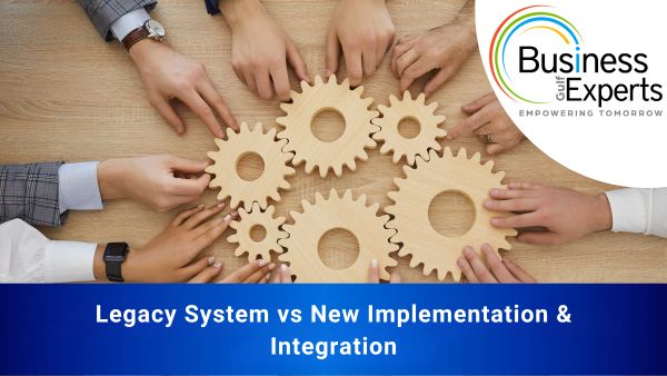 Legacy System vs New Implementation & Integration