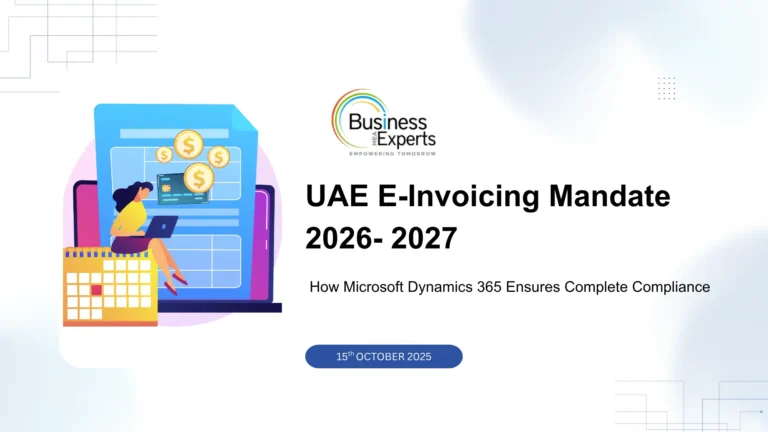 UAE E-Invoicing Mandate 2026–2027: How Microsoft Dynamics 365 Ensures Complete Compliance